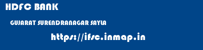 HDFC BANK  GUJARAT SURENDRANAGAR SAYLA   ifsc code